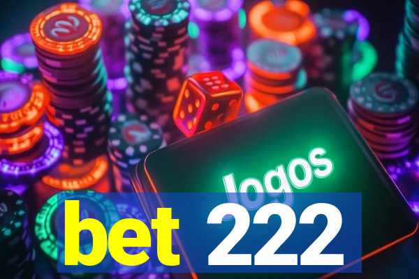 bet 222